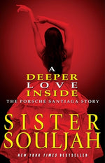 Book cover for A Deeper Love Inside: The Porsche Santiaga Story