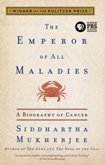Book cover for The Emperor of All Maladies: A Biography of Cancer