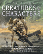Book cover for Designing Creatures and Characters: How to Build an Artist's Portfolio for Video Games, Film, Animation and More