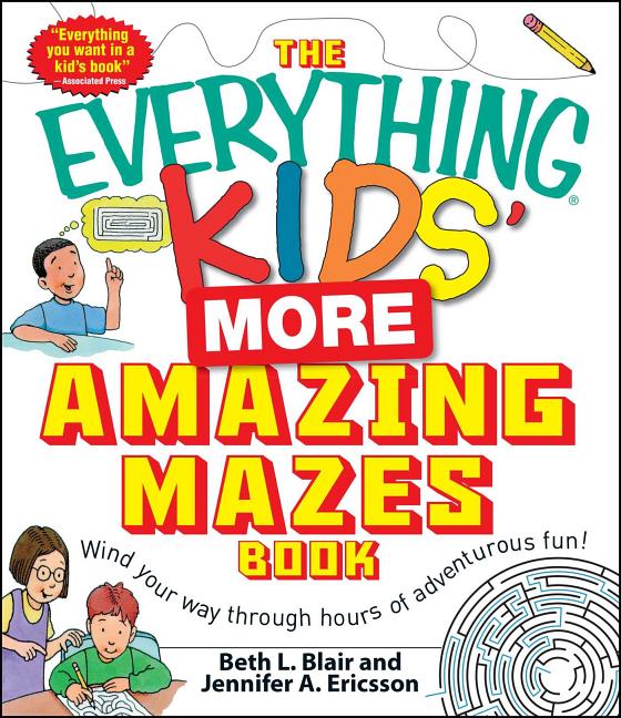 Book cover for Everything Kids' More Amazing Mazes Book: Wind Your Way Through Hours of Adventurous Fun!