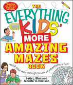 Book cover for Everything Kids' More Amazing Mazes Book: Wind Your Way Through Hours of Adventurous Fun!