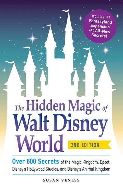 Book cover for Hidden Magic of Walt Disney World: Over 600 Secrets of the Magic Kingdom, Epcot, Disney's Hollywood Studios, and Disney's Animal Kingdom