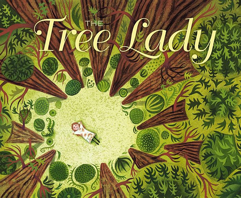 Book cover for The Tree Lady: The True Story of How One Tree-Loving Woman Changed a City Forever
