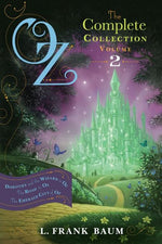 Book cover for Oz, the Complete Collection, Volume 2: Dorothy and the Wizard in Oz; The Road to Oz; The Emerald City of Oz