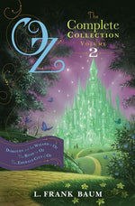 Book cover for Oz, the Complete Collection, Volume 2: Dorothy and the Wizard in Oz; The Road to Oz; The Emerald City of Oz