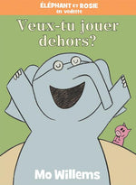 Book cover for Éléphant Et Rosie: Veux-Tu Jouer Dehors?