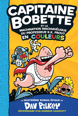 Book cover for Capitaine Bobette En Couleurs: N° 4 - Capitaine Bobette Et La Machination Machiavélique Du Professeur K.K. Prout