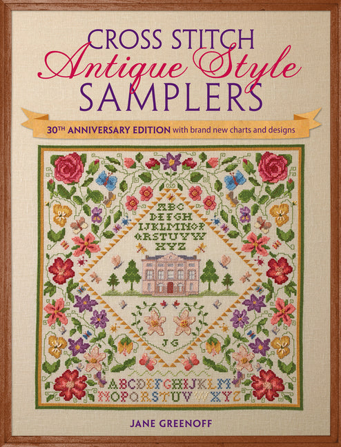 Book cover for Cross Stitch Antique Style Samplers: 30th Anniversary Edition with Brand New Charts and Designs (Anniversary)