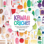 Book cover for Kawaii Crochet: 40 Super Cute Crochet Patterns for Adorable Amigurumi