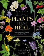 Book cover for 100 Plants That Heal: The Illustrated Herbarium of Medicinal Plants