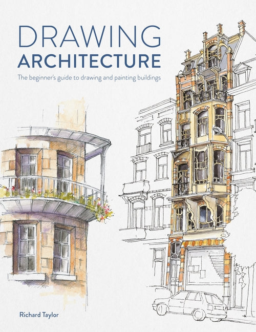 Book cover for Drawing Architecture: The Beginner's Guide to Drawing and Painting Buildings