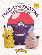 Book cover for Pokémon Knitting: Bring Your Favorite Pokémon to Life with 20 Cute Knitting Patterns