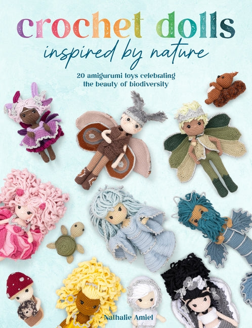 Book cover for Crochet Dolls Inspired by Nature: 20 Amigurumi Toys Celebrating the Beauty of Biodiversity