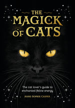 Book cover for Magick of Cats: The Cat Lover's Guide to Enchanted Feline Energy