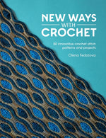 Book cover for New Ways with Crochet: 50 Innovative Crochet Stitch Patterns and Projects