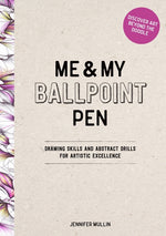 Book cover for Me and My Ballpoint Pen: Discover Art Beyond the Doodle: Drawing Skills and Abstract Drills for Artistic Excellence