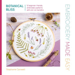 Book cover for Embroidery Made Easy: Botanical Bliss: 12 Beginner-Friendly Embroidery Patterns with Iron-On Transfers