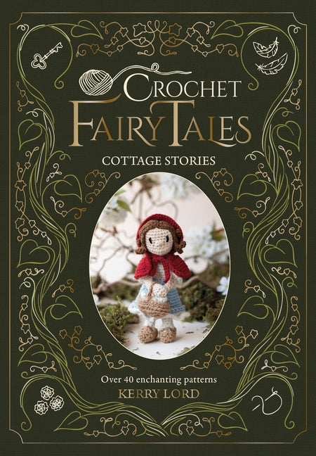 Book cover for Crochet Fairy Tales: Cottage Stories: Over 40 Enchanting Patterns