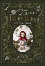 Book cover for Crochet Fairy Tales: Cottage Stories: Over 40 Enchanting Patterns