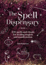 Book cover for Spell Dispensary: 200 Spells and Rituals for Healing Magick and Manifestation