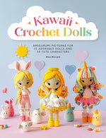 Book cover for Kawaii Crochet Dolls: Amigurumi Patterns for 10 Adorable Dolls and 30 Cute Characters