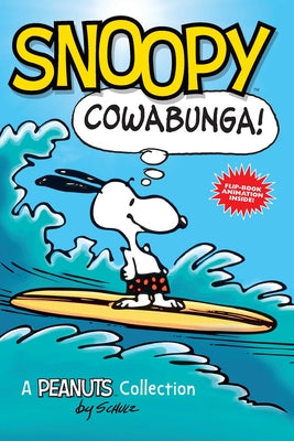 Book cover for Snoopy: Cowabunga!: A Peanuts Collection Volume 1