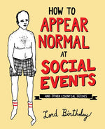 Book cover for How to Appear Normal at Social Events: And Other Essential Wisdom