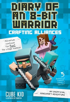 Book cover for Diary of an 8-Bit Warrior: Crafting Alliances: An Unofficial Minecraft Adventure Volume 3