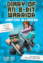 Book cover for Diary of an 8-Bit Warrior: Crafting Alliances: An Unofficial Minecraft Adventure Volume 3