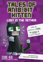 Book cover for Tales of an 8-Bit Kitten: Lost in the Nether: An Unofficial Minecraft Adventure Volume 1