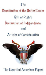 Book cover for Constitution of the United States, Bill of Rights, Declaration of Independence, and Articles of Confederation: The Essential American Papers