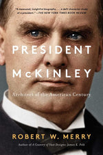 Book cover for President McKinley: Architect of the American Century