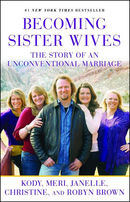 Book cover for Becoming Sister Wives: The Story of an Unconventional Marriage