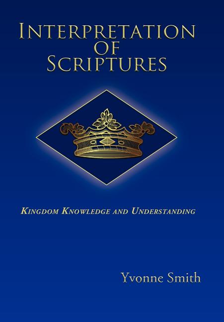 Book cover for Interpretation of Scriptures: Kingdom Knowledge and Understanding