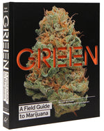 Book cover for Green: A Field Guide to Marijuana: (Books about Marijuana, Guide to Cannabis, Weed Bible)