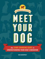 Book cover for Meet Your Dog: The Game-Changing Guide to Understanding Your Dog's Behavior (Dog Training Book, Dog Breed Behavior Book)
