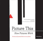 Book cover for Picture This: How Pictures Workrevised and Expanded 25th Anniversary Edition
