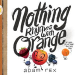 Book cover for Nothing Rhymes with Orange: (Cute Children's Books, Preschool Rhyming Books, Children's Humor Books, Books about Friendship)