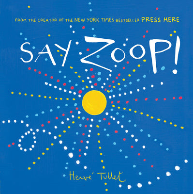 Book cover for Say Zoop! (Toddler Learning Book, Preschool Learning Book, Interactive Children's Books)