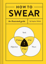 Book cover for How to Swear: An Illustrated Guide