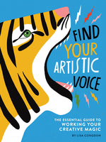 Book cover for Find Your Artistic Voice: The Essential Guide to Working Your Creative Magic (Art Book for Artists, Creative Self-Help Book)