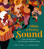 Book cover for Make a Pretty Sound: A Story of Ella Jenkins--The First Lady of Children's Music
