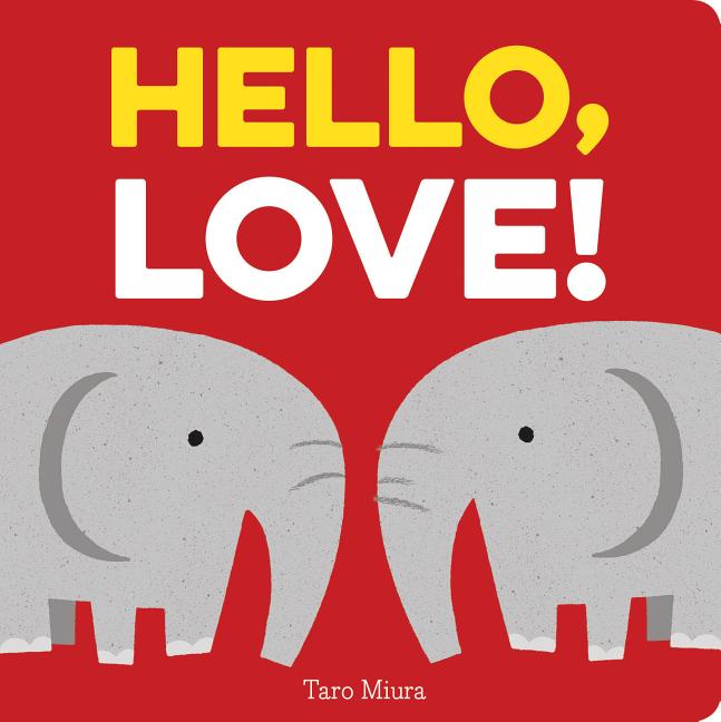 Book cover for Hello, Love!: (Board Books for Baby, Baby Books on Love an Friendship)