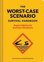 Book cover for The Worst-Case Scenario Survival Handbook: Expert Advice for Extreme Situations