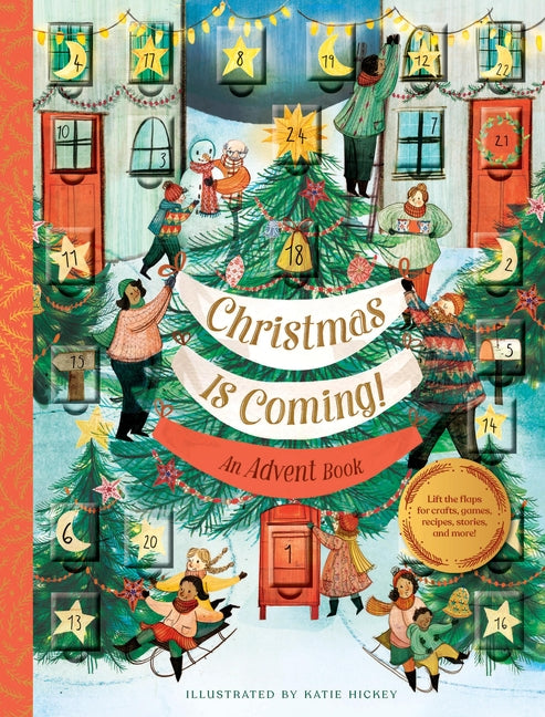Book cover for Christmas Is Coming! an Advent Book: Lift the Flaps for Crafts, Games, Recipes, Stories, and More!
