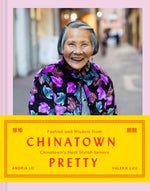 Book cover for Chinatown Pretty: Fashion and Wisdom from Chinatown's Most Stylish Seniors