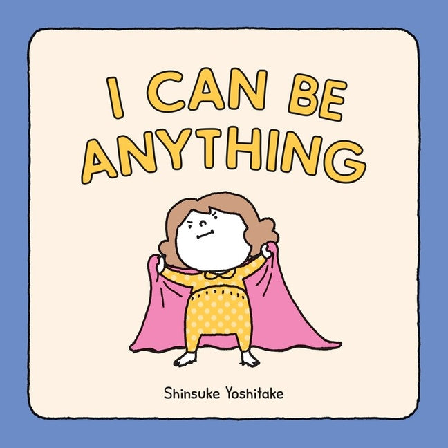 Book cover for I Can Be Anything