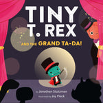 Book cover for Tiny T. Rex and the Grand Ta-Da!