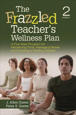 Book cover for The Frazzled Teacher's Wellness Plan: A Five-Step Program for Reclaiming Time, Managing Stress, and Creating a Healthy Lifestyle