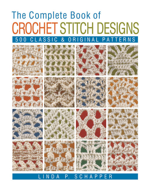 Book cover for The Complete Book of Crochet Stitch Designs: 500 Classic & Original Patterns Volume 1